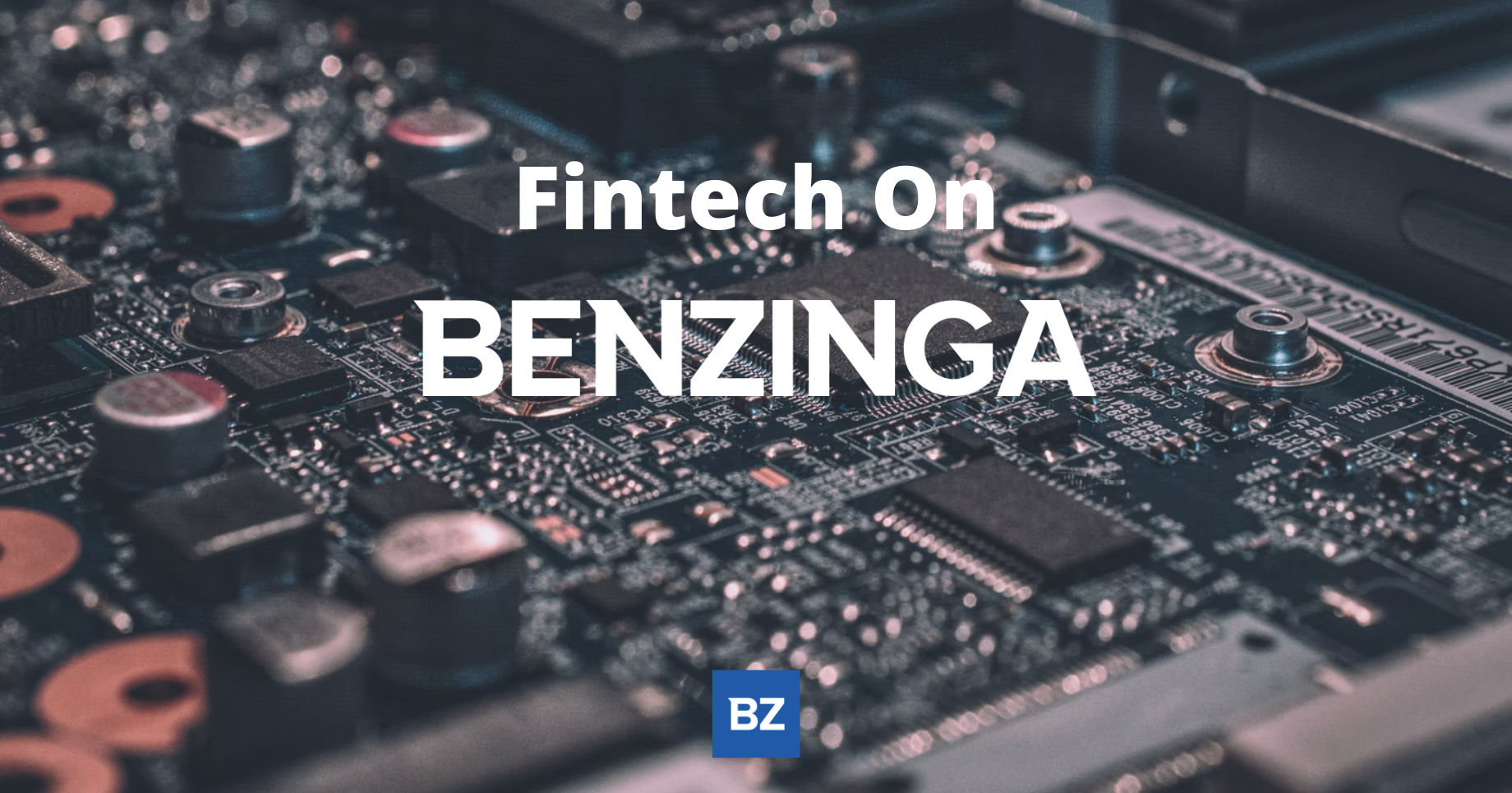 Fintech On Benzinga:  2022 Will See The Next Milestone In Fintech