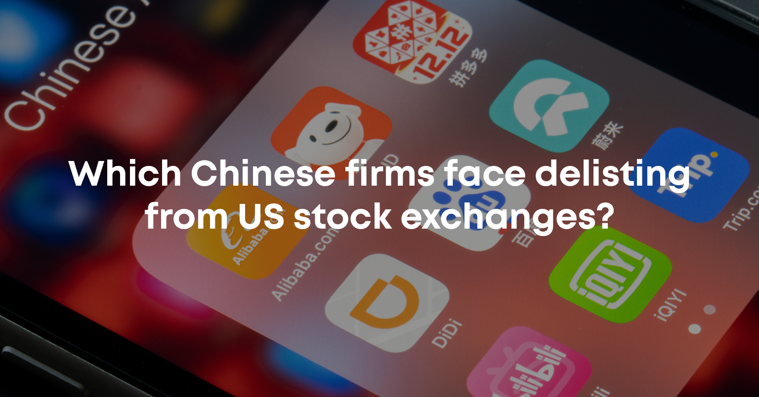 Which Chinese Firms Face Delisting From US Stock Exchanges?