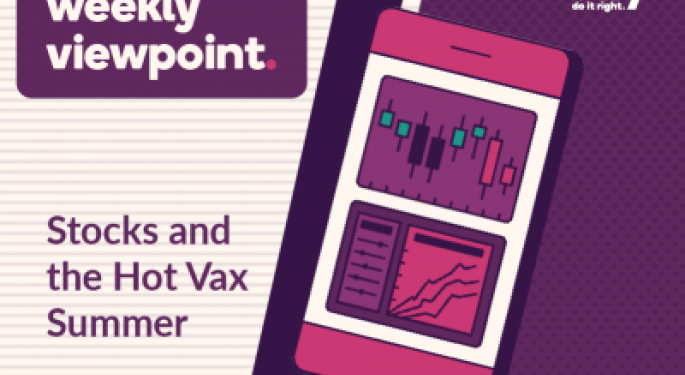 Stocks And The Hot Vax Summer