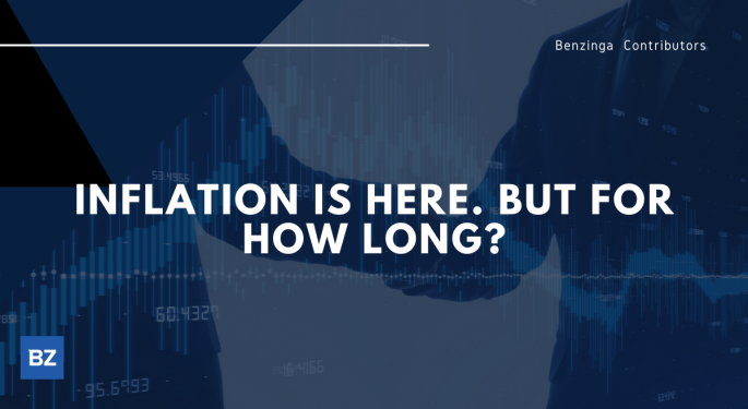 Inflation Is here. But For How Long?