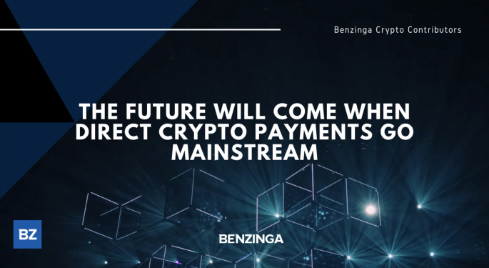 The Future Will Come When Direct Crypto Payments Go Mainstream