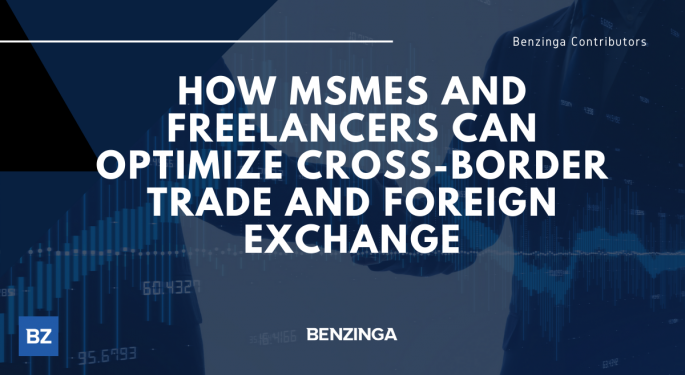 How MSMEs And Freelancers Can Optimize Cross-border Trade And Foreign Exchange