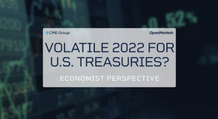 Treasury volatili nel 2022? Ecco 3 motivi per pensarlo