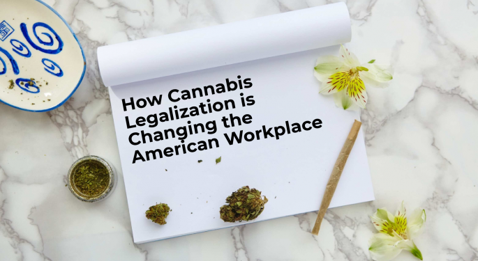 How Cannabis Legalization Is Changing The American Workplace