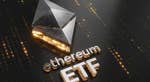 ETF de Ethereum podrían cotizar el 4 de julio