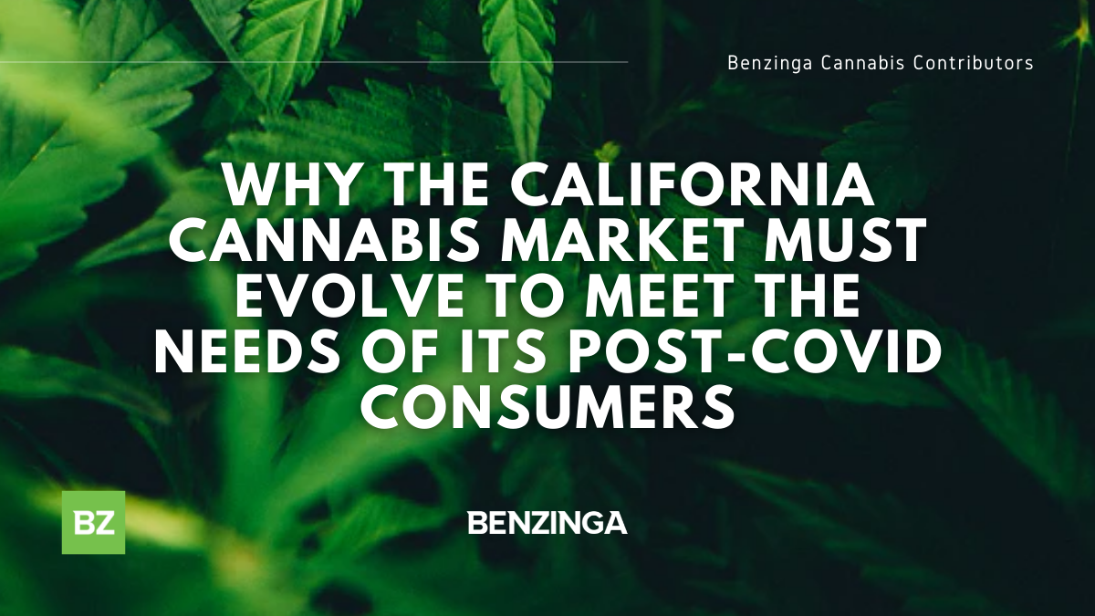 Why The California Cannabis Market Must Evolve To Meet The Needs Of Its Post-Covid Consumers