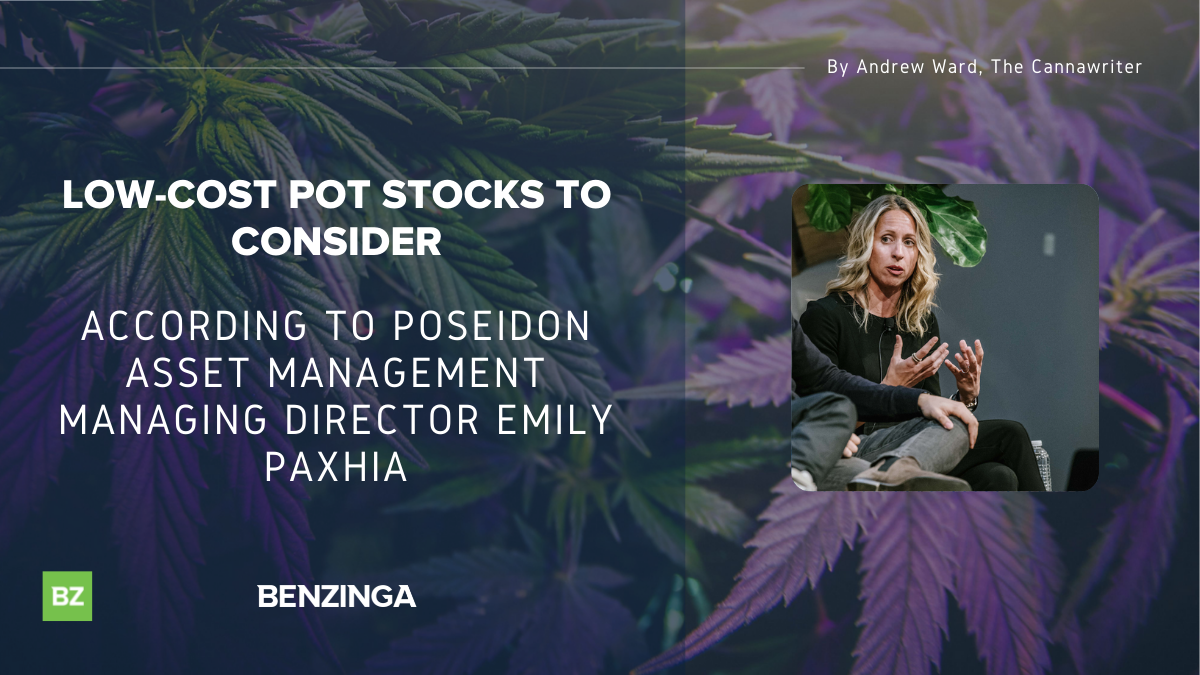 Low-Cost Pot Stocks To Consider: Poseidon Asset Management's Emily Paxhia Shares Her Wisdom On The Subject