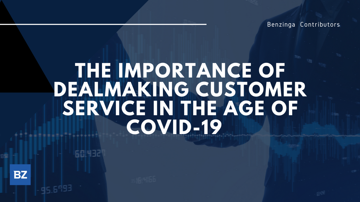 The Importance Of Dealmaking Customer Service In the Age Of Covid-19