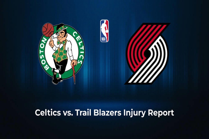 Boston Celtics vs. Portland Trail Blazers Injury Report News, Statuses